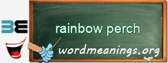 WordMeaning blackboard for rainbow perch
